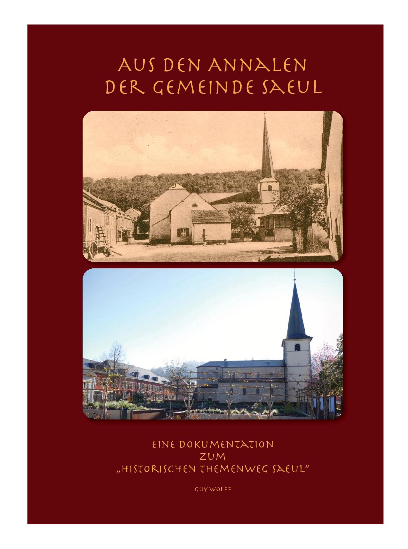 Publication de la chronique "Aus den Annalen der Gemeinde Saeul" de Guy Wolff / Préinscription au tarif préférentiel de 75,- EUR jusqu'au 31/01/2023 inclus