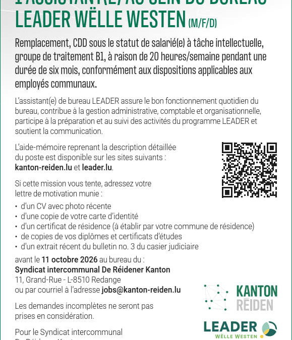 Le Syndicat Intercommunal « De Réidener Kanton » embauche pour le compte du LEADER Wëlle Westen | Assistant(e) au sein du bureau LEADER Wëlle Westen | CDD (remplacement de 6 mois) à raison de 20h/semaine | statut salarié(e) à tâche intellectuelle B1 (administratif)